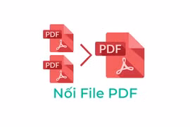 Cách nối file PDF bằng công cụ mới nhất năm 2021
