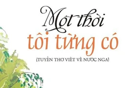 Ra mắt tuyển tập thơ về nước Nga 
