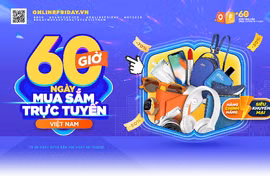 Tối nay (3-12), bắt đầu chương trình “60 giờ mua sắm trực tuyến Việt Nam”