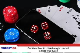 Rộ tin nhắn mời chào tham gia cờ bạc trực tuyến