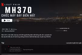 Netflix gỡ bỏ tập phim về máy bay MH370 có nội dung không đúng sự thật