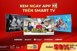 App K+ trở thành ứng dụng mặc định trên các thương hiệu Smart TV hàng đầu