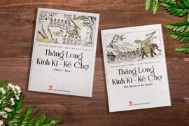 Ra mắt sách “Thăng Long Kinh Kỳ- Kẻ Chợ”: Tái hiện hai thời đoạn ấn tượng của Hà Nội 