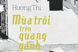 Trở về giấc mơ tuổi thơ với "Mùa trôi trên quang gánh"