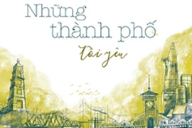 "Những thành phố tôi yêu" cuốn sách đáng đọc cho tuổi mới lớn