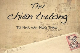 “Thư chiến trường từ nhà văn Ngô Thảo”