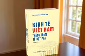 “Kinh tế Việt Nam - Thăng trầm và đột phá“: Góc nhìn xuyên suốt một hành trình đổi mới