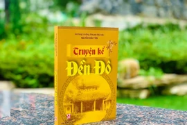 "Truyện kể Đền Đô" của Nhà giáo nhân dân, Anh hùng lao động Nguyễn Đức Thìn 