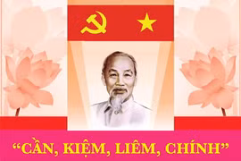 'Cần, kiệm, liêm, chính' theo tư tưởng của Chủ tịch Hồ Chí Minh