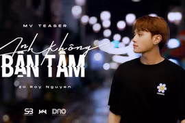 Á quân "The Heroes 2022" Roy Nguyễn trở lại với MV "Anh không bận tâm"