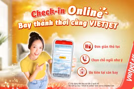 Làm thủ tục trực tuyến với Vietjet, bay thảnh thơi, không lo xếp hàng! 