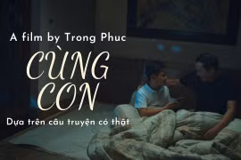 Phim ngắn về tình phụ tử lấy cảm hứng từ câu chuyện có thật 