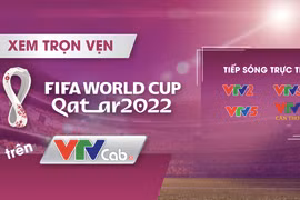 Xem trọn vẹn 64 trận đấu World Cup 2022 trên VTVcab