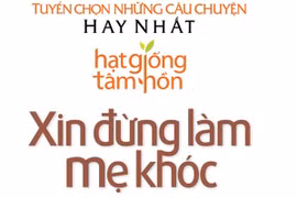 "Xin đừng làm mẹ khóc"