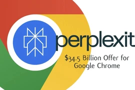 Công ty khởi nghiệp đề nghị mua lại trình duyệt Chrome của Google với giá 34,5 tỷ USD