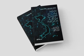 Ra mắt cuốn sách “Khi con chip lên ngôi”, trò chuyện cùng tác giả Nguyễn Trung Dân