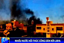 Giao tranh leo thang, nhiều nước hối thúc công dân rời Libya