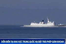 Diễn biến tại khu vực Trung Quốc hạ đặt trái phép giàn khoan