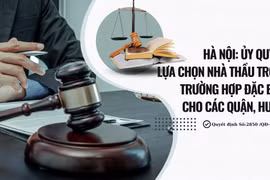 Hà Nội: Ủy quyền lựa chọn nhà thầu trong trường hợp đặc biệt cho các quận, huyện