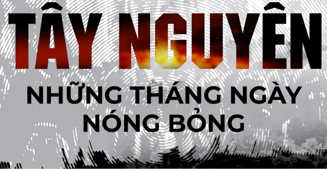 FULRO - BÓNG MA ÁM ẢNH TÂY NGUYÊN (2): TÂY NGUYÊN NHỮNG THÁNG NGÀY NÓNG BỎNG