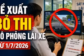 Đề xuất bỏ phần sát hạch lái xe mô phỏng từ 1/7: Người học cần lưu ý gì?
