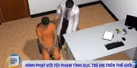 [ẢNH] Những hình phạt đáng sợ khiến tội phạm ấu dâm phải 